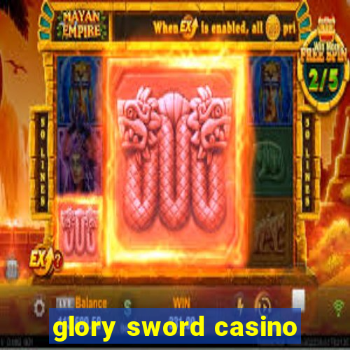 glory sword casino